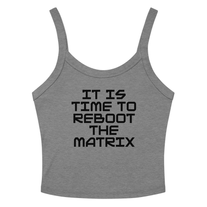 "It's time to reboot the matrix" printed on a athletic heather women's micro-rib tanktop laying on a flat surface amongst sunglasses and shorts