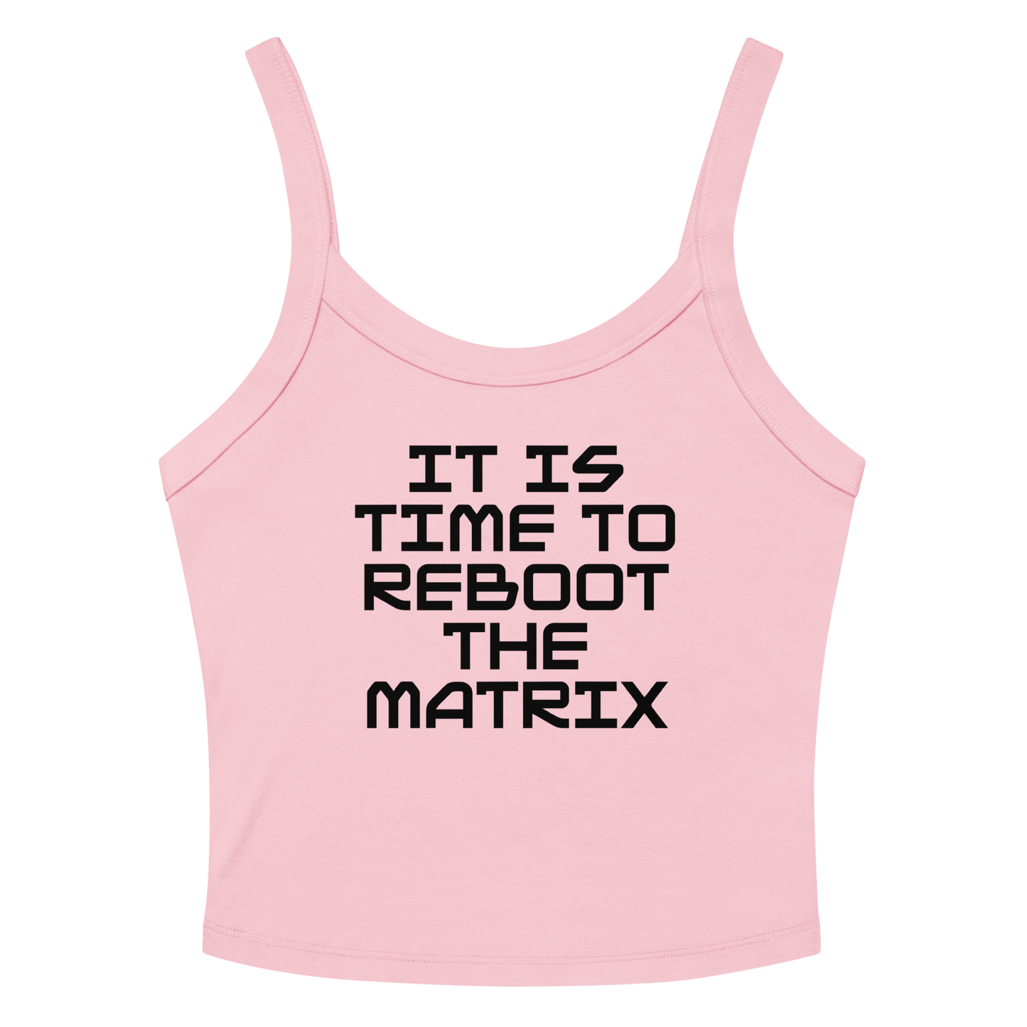 "It's time to reboot the matrix" printed on a solid pink blend women's micro-rib tanktop laying on a flat surface amongst sunglasses and shorts