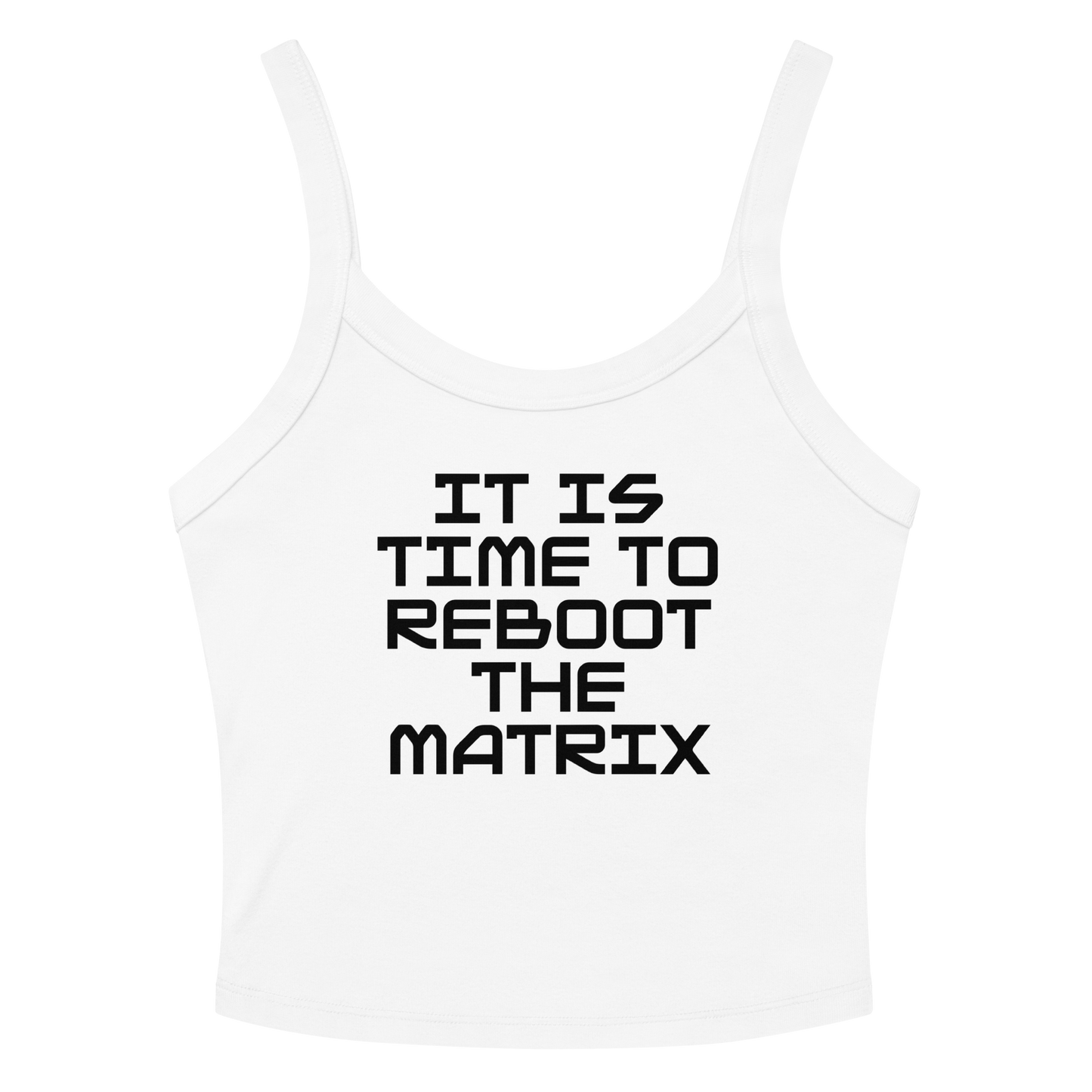 "It's time to reboot the matrix" printed on a solid white blend women's micro-rib tanktop laying on a flat surface amongst sunglasses and shorts