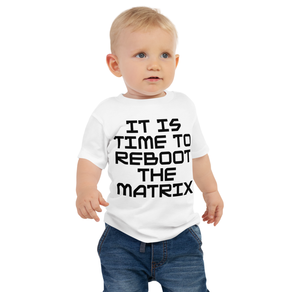"It's time to reboot the matrix" printed on a white baby jersey short sleeve tee worn by a male