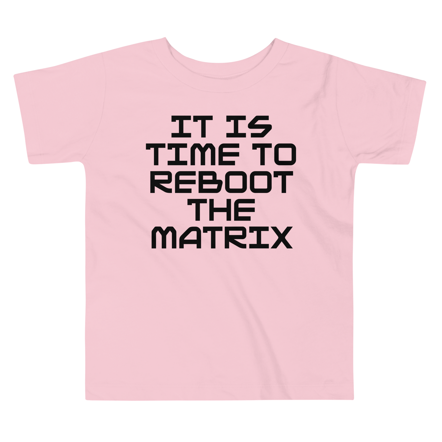 "It's time to reboot the matrix" printed on a pink toddler short sleeve tee laying on a flat surface
