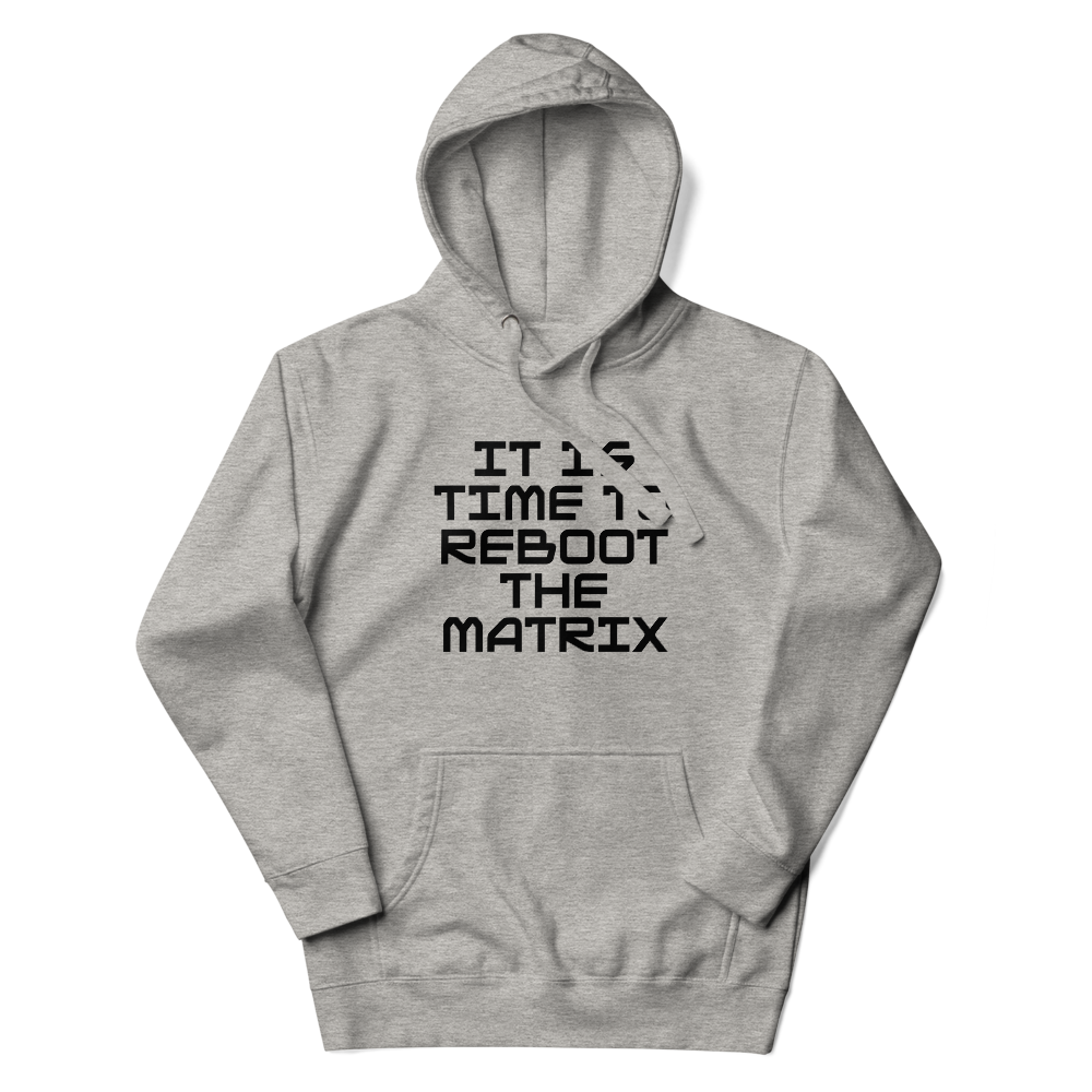 "It's time to reboot the matrix" printed on a carbon grey unisex hoodie laying on a flat surface with the hood up