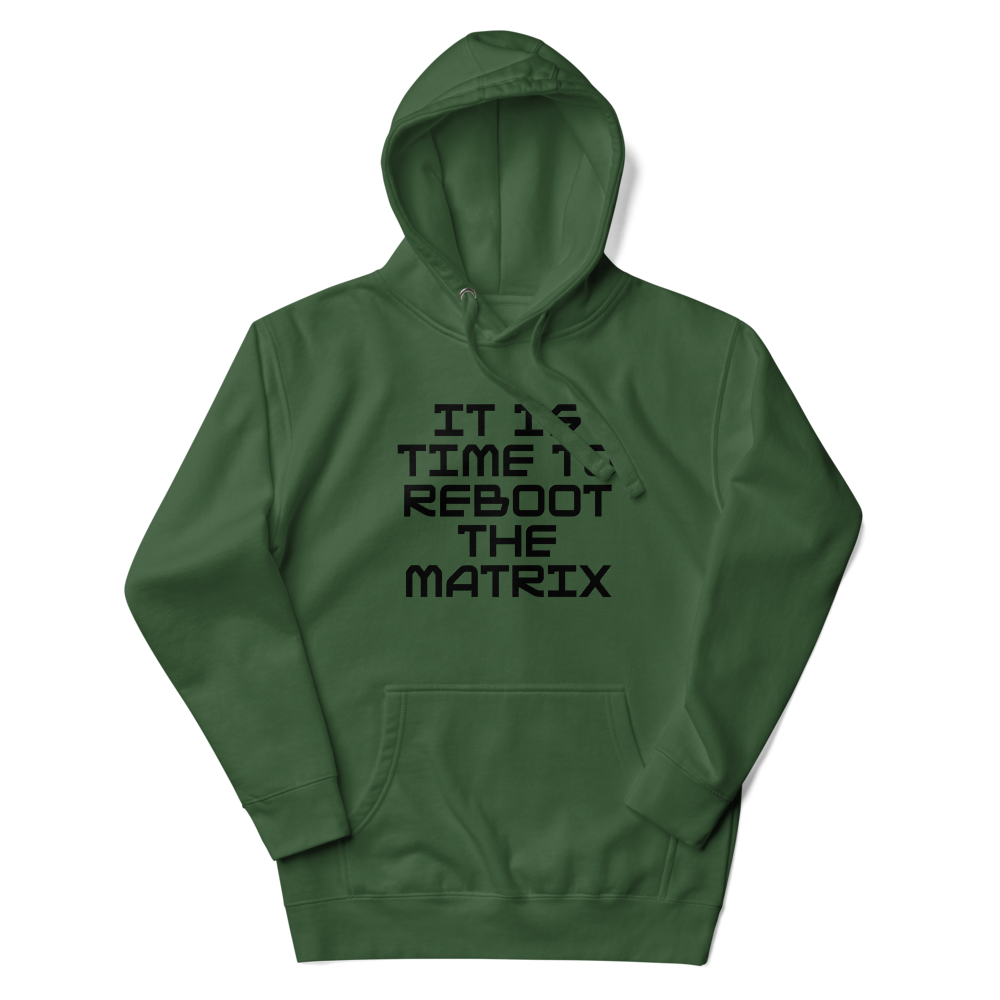 "It's time to reboot the matrix" printed on a forest green unisex hoodie laying on a flat surface with the hood up