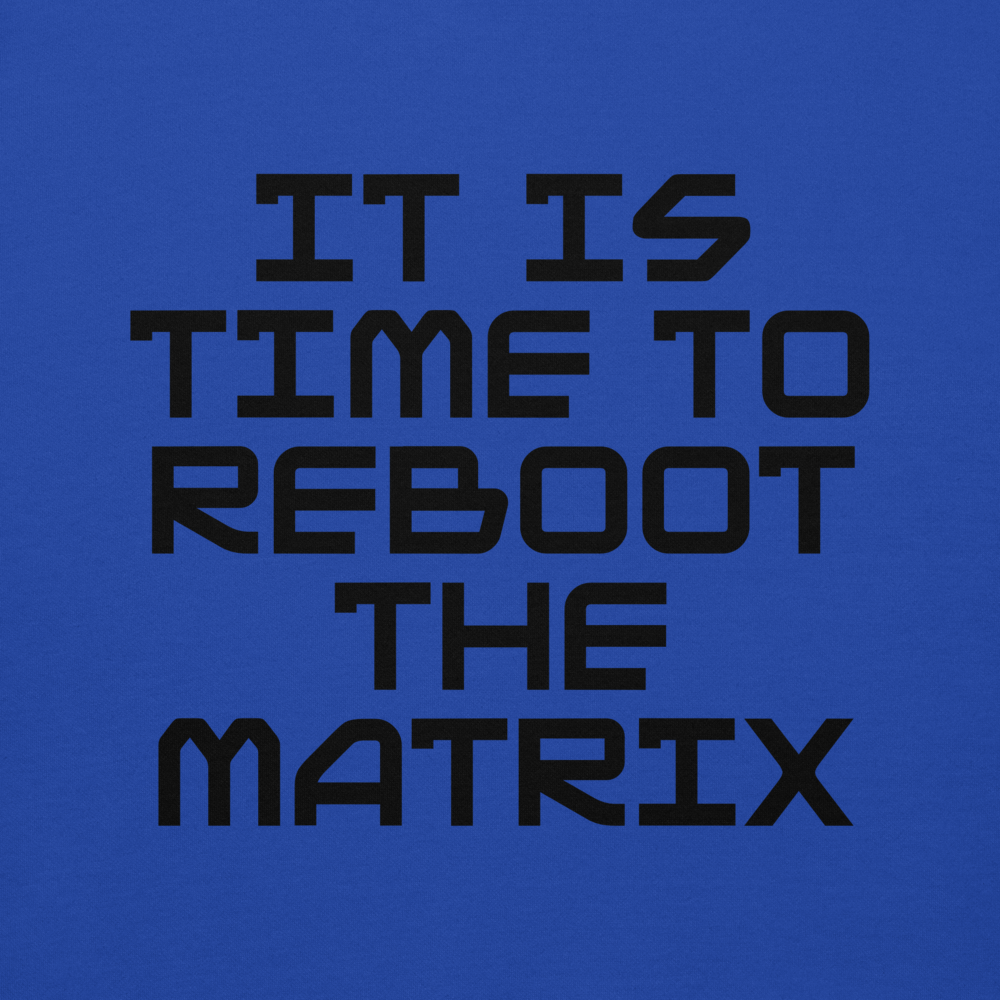 "It's time to reboot the matrix" printed on a team royal background
