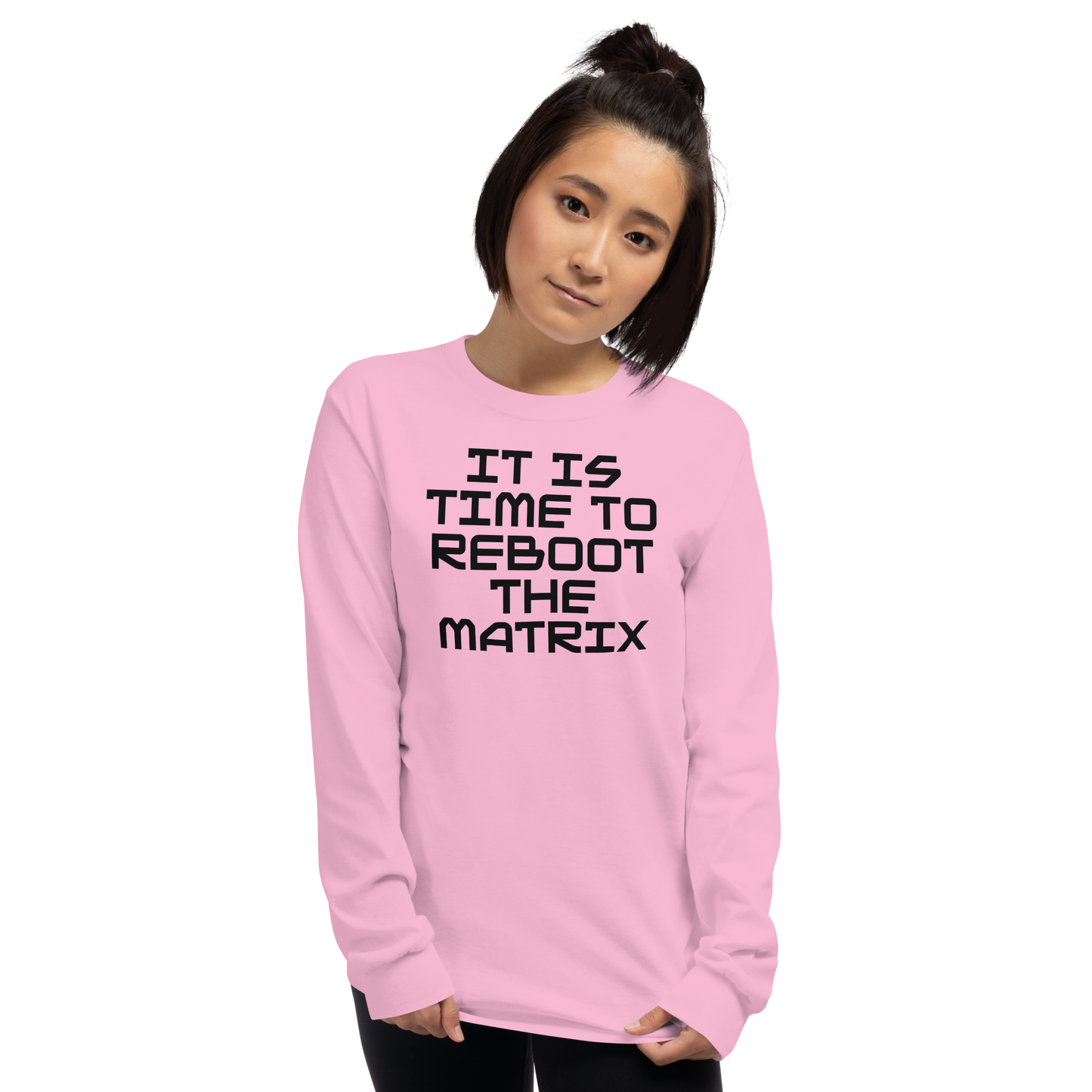 "It's time to reboot the matrix" printed on a light pink men's long sleeve shirt worn by a female