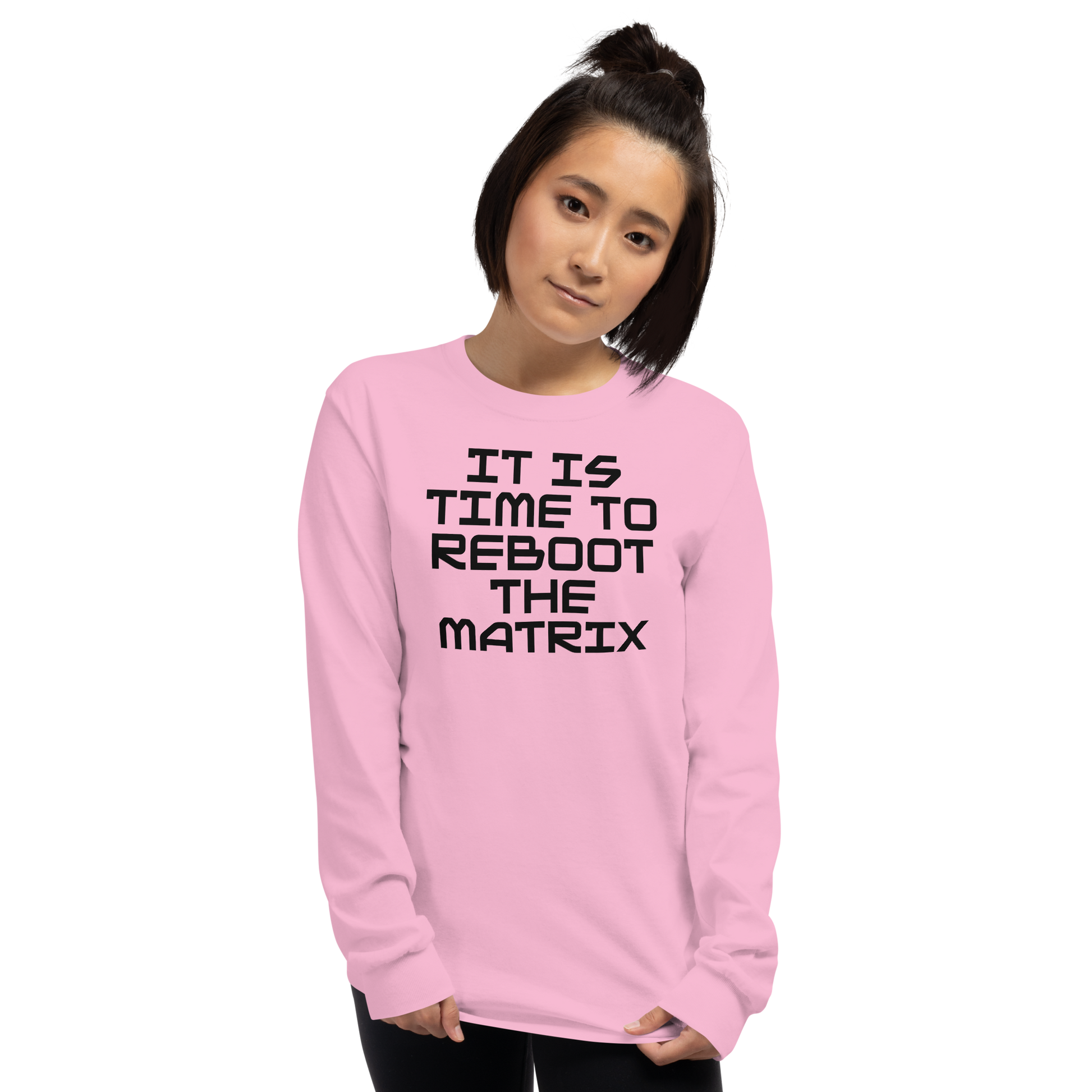 "It's time to reboot the matrix" printed on a light pink men's long sleeve shirt worn by a female