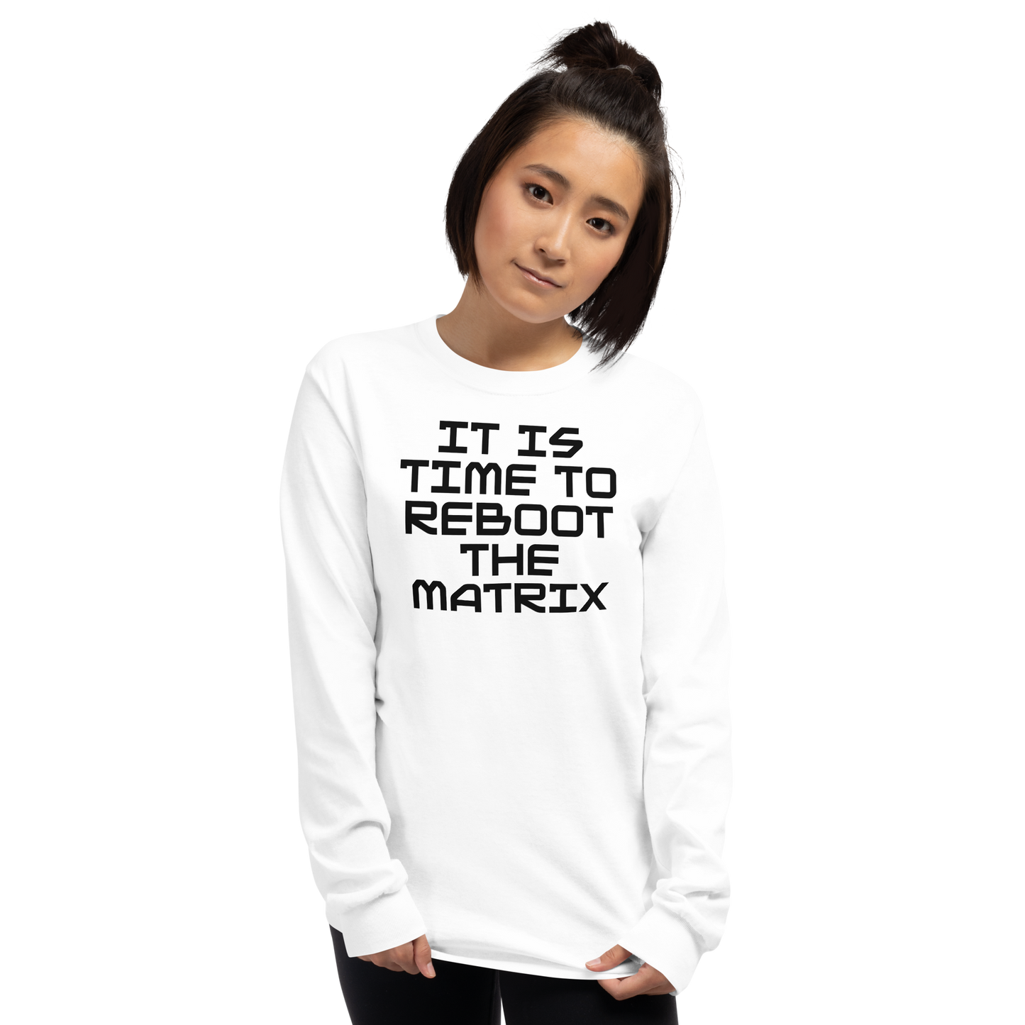 "It's time to reboot the matrix" printed on a white men's long sleeve shirt worn by a female