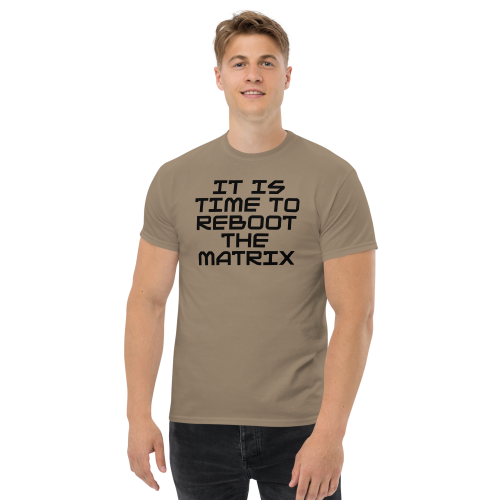 "It's time to reboot the matrix" printed on a brown savana unisex classic tee worn by a male