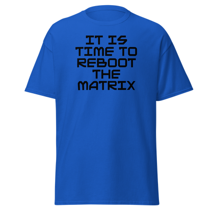 "It's time to reboot the matrix" printed on a royal on an invisible body