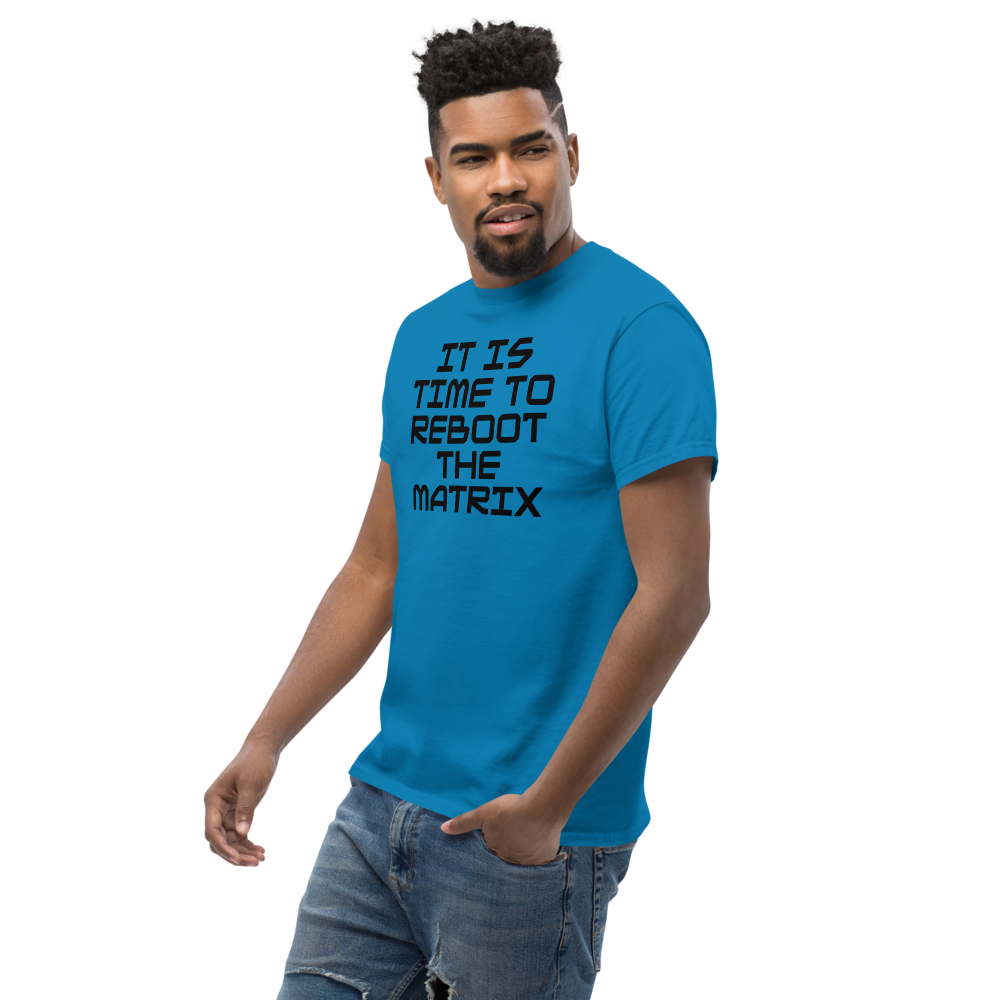 "It's time to reboot the matrix" printed on a sapphire unisex classic tee worn by a male