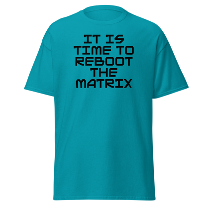 "It's time to reboot the matrix" printed on a tropical blue on an invisible body