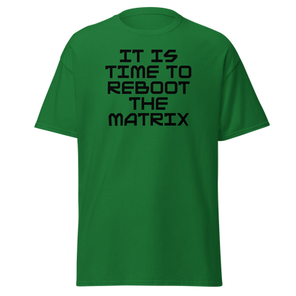 "It's time to reboot the matrix" printed on a turf green on an invisible body