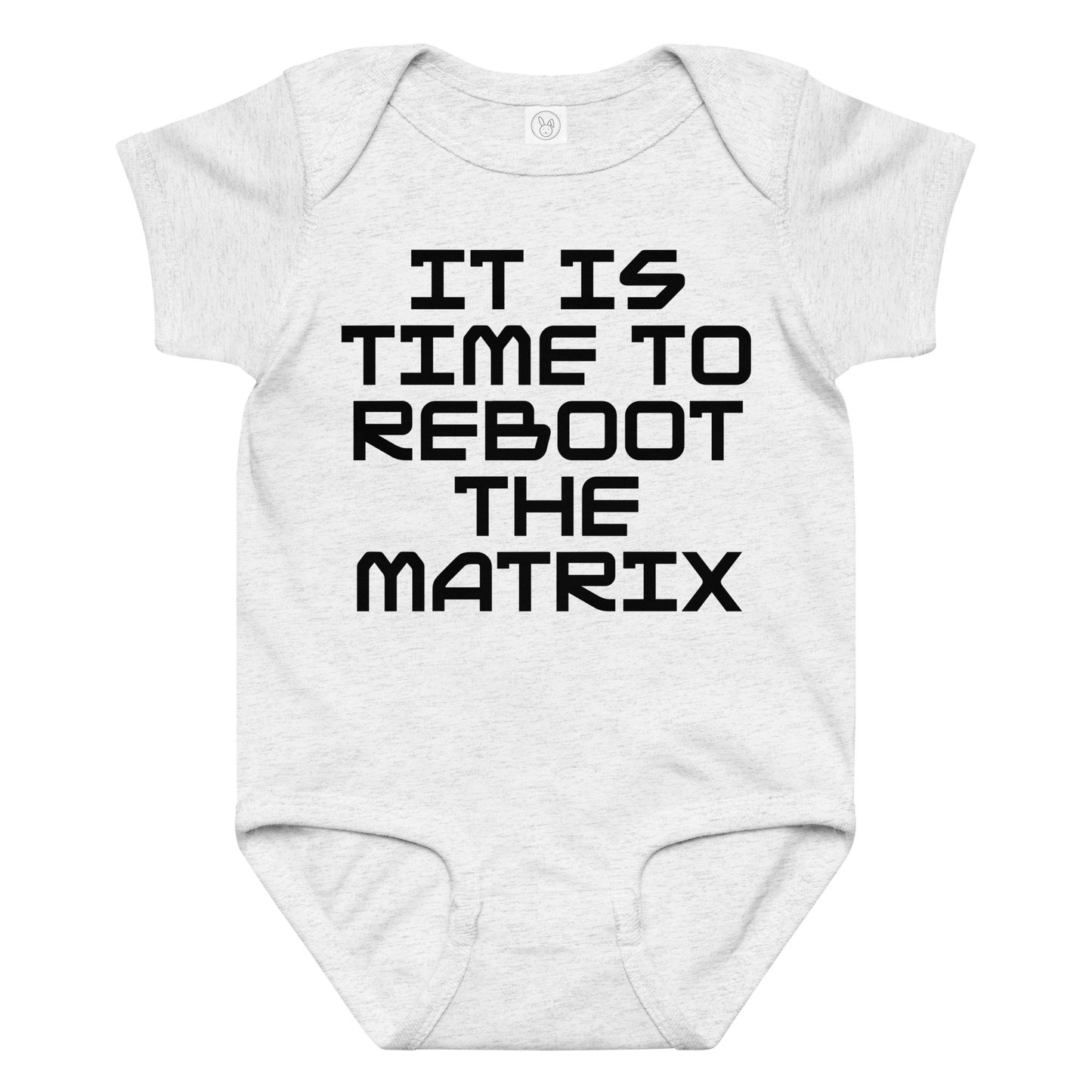 "It's time to reboot the matrix" printed on a ash baby jersey bodysuit laying on a flat surface amongst other clothes