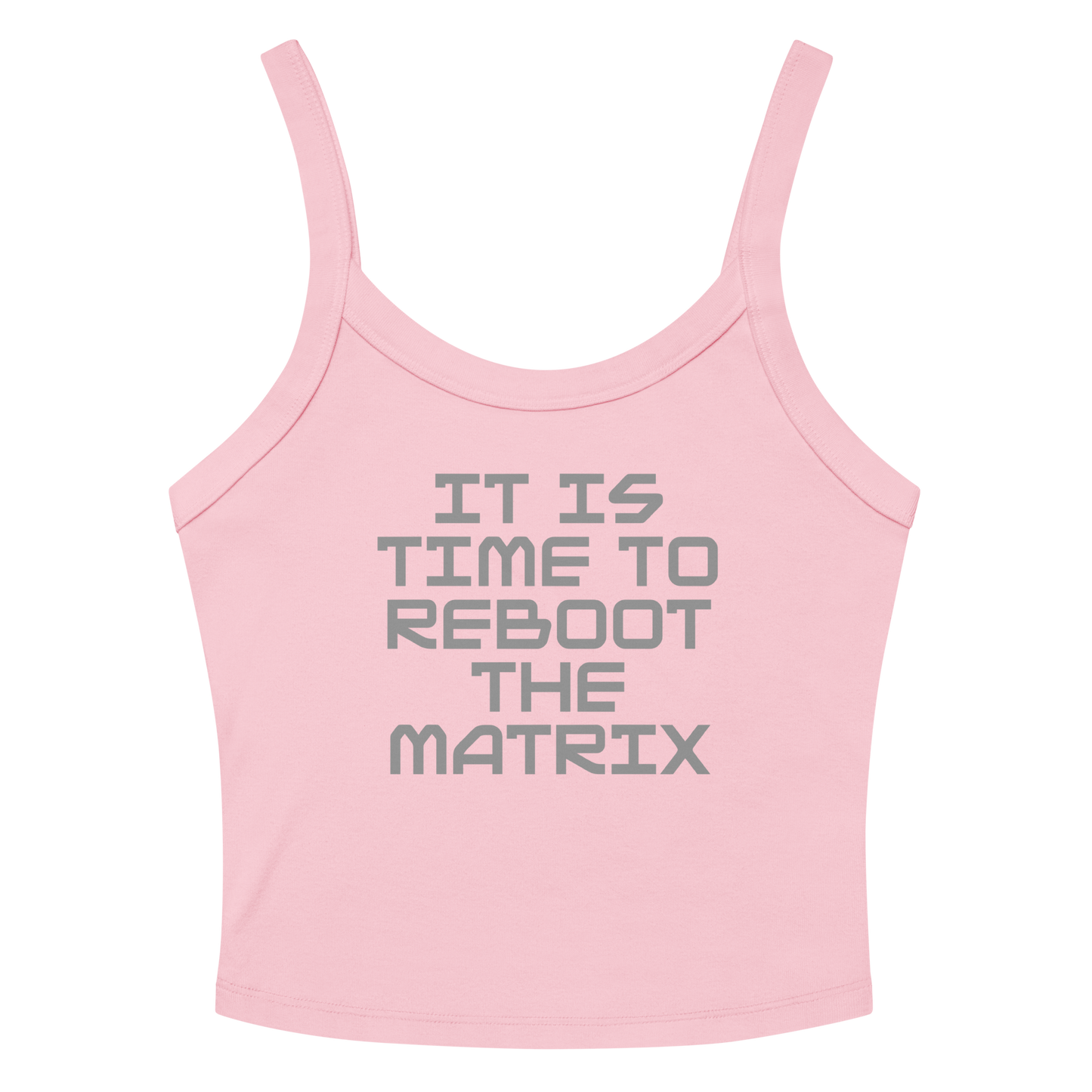 "It's time to reboot the matrix" printed on a solid pink blend women's micro-rib tanktop laying on a flat surface amongst sunglasses and shorts