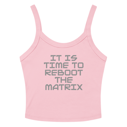 "It's time to reboot the matrix" printed on a solid pink blend women's micro-rib tanktop laying on a flat surface amongst sunglasses and shorts