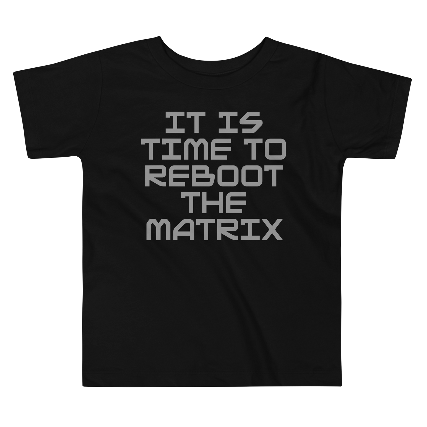 "It's time to reboot the matrix" printed on a black toddler short sleeve tee laying on a flat surface