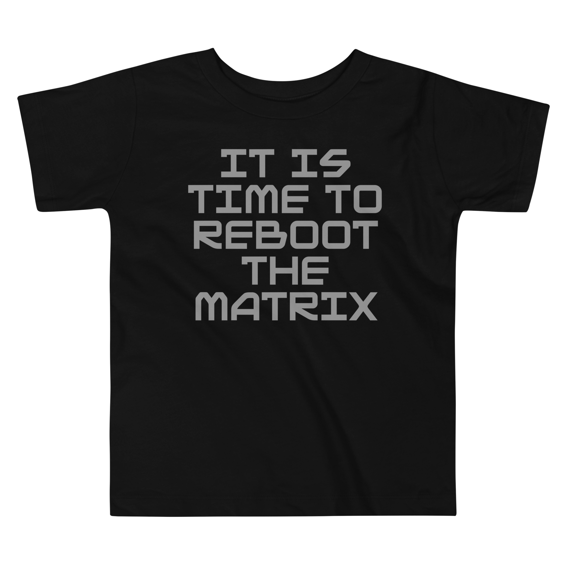 "It's time to reboot the matrix" printed on a black toddler short sleeve tee laying on a flat surface