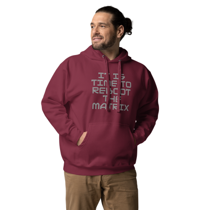 "It's time to reboot the matrix" printed on a maroon unisex hoodie worn by a male