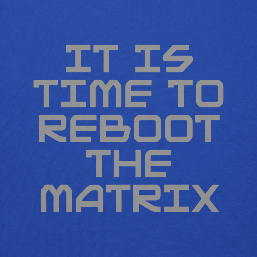 "It's time to reboot the matrix" printed on a team royal background
