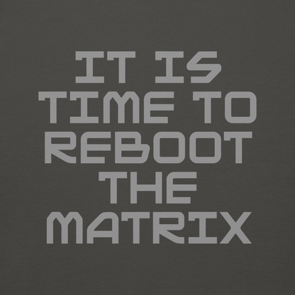 "It's time to reboot the matrix" printed on a vintage black background