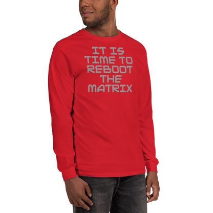 "It's time to reboot the matrix" printed on a red men's long sleeve shirt worn by a male
