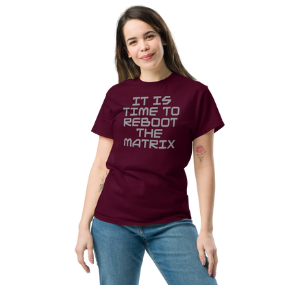 "It's time to reboot the matrix" printed on a maroon unisex classic tee worn by a female