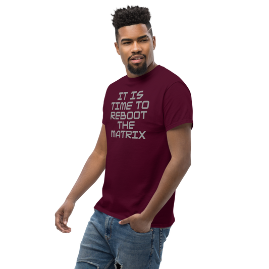 "It's time to reboot the matrix" printed on a maroon unisex classic tee worn by a male