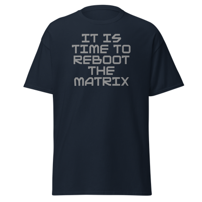 "It's time to reboot the matrix" printed on a navy on an invisible body