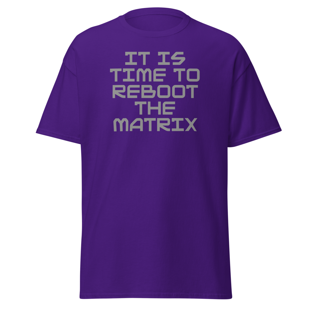 "It's time to reboot the matrix" printed on a purple on an invisible body