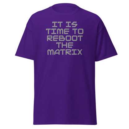"It's time to reboot the matrix" printed on a purple on an invisible body