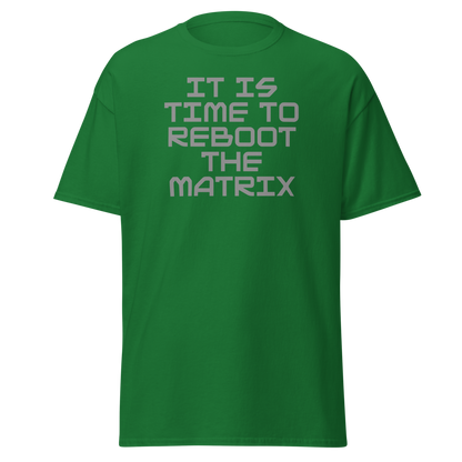 "It's time to reboot the matrix" printed on a turf green on an invisible body