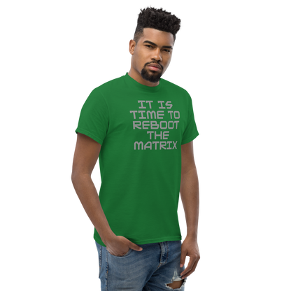 "It's time to reboot the matrix" printed on a turf green unisex classic tee worn by a male