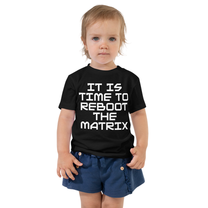 "It's time to reboot the matrix" printed on a black toddler short sleeve tee worn by a female