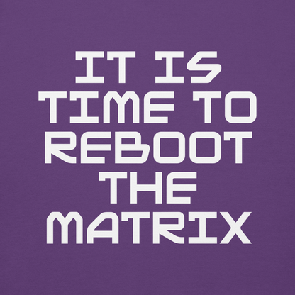 "It's time to reboot the matrix" printed on a purple background