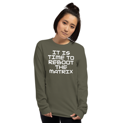 "It's time to reboot the matrix" printed on a military green men's long sleeve shirt worn by a female