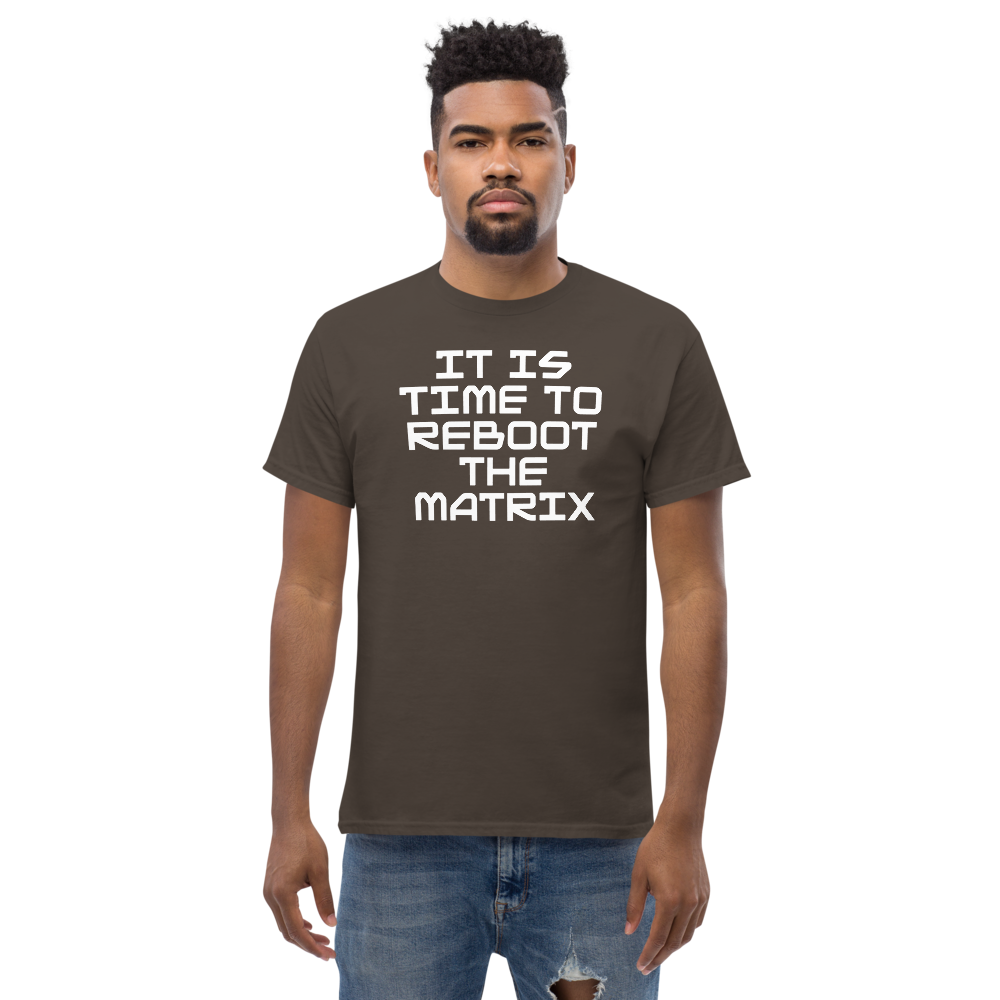 "It's time to reboot the matrix" printed on a dark chocolate unisex classic tee worn by a male