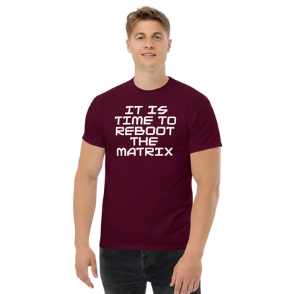 "It's time to reboot the matrix" printed on a maroon unisex classic tee worn by a male