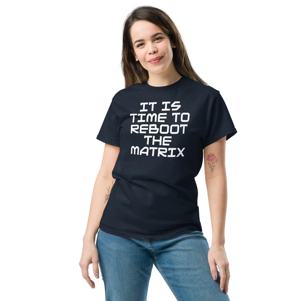 "It's time to reboot the matrix" printed on a navy unisex classic tee worn by a female