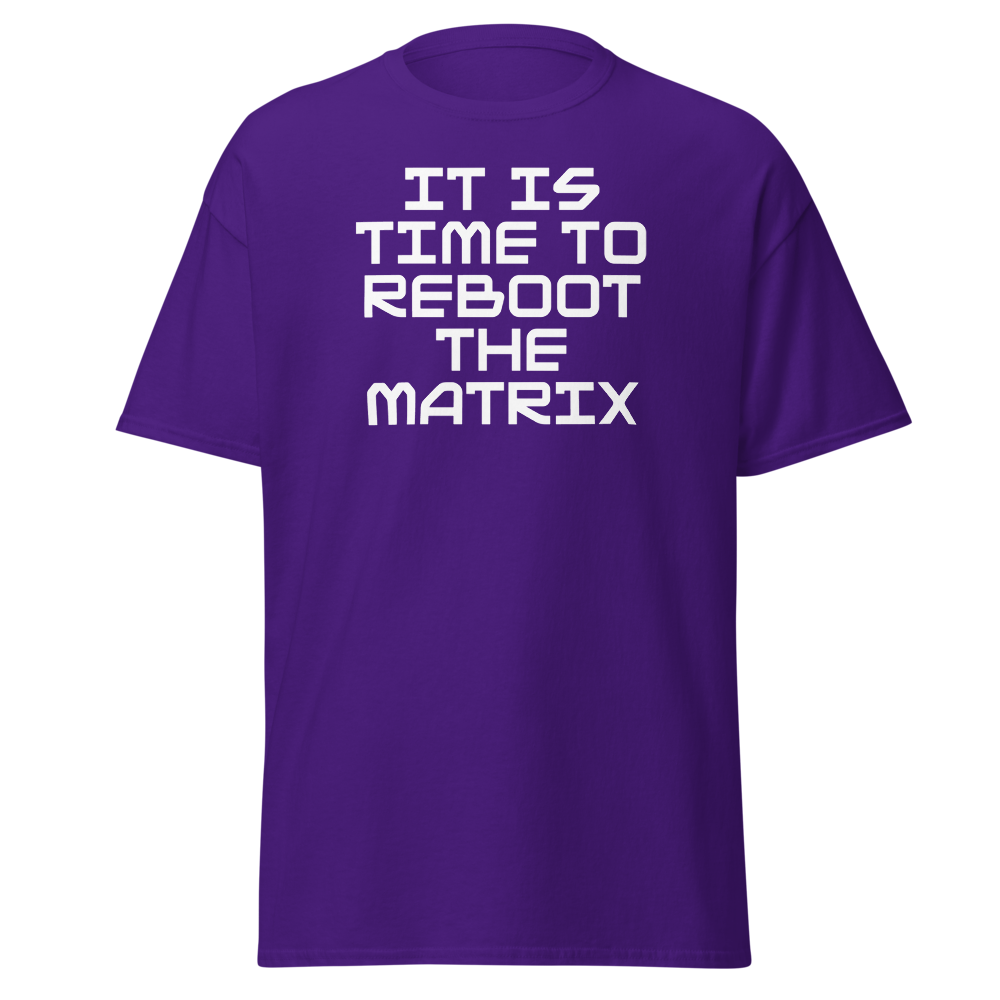 "It's time to reboot the matrix" printed on a purple on an invisible body