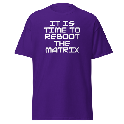 "It's time to reboot the matrix" printed on a purple on an invisible body