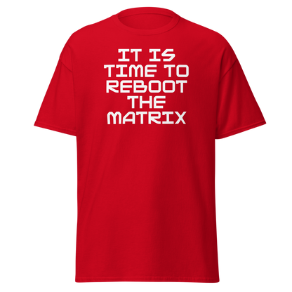 "It's time to reboot the matrix" printed on a red on an invisible body