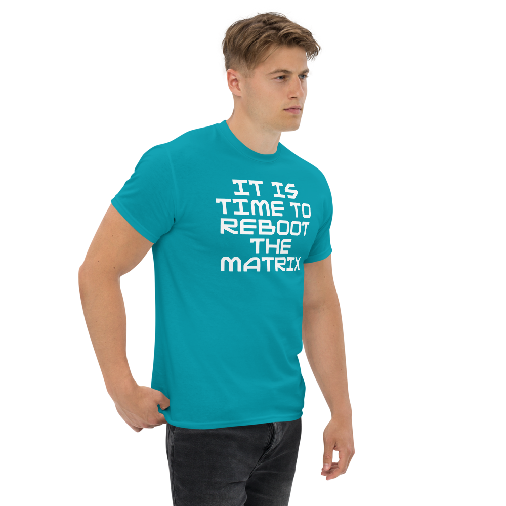 "It's time to reboot the matrix" printed on a tropical blue unisex classic tee worn by a male