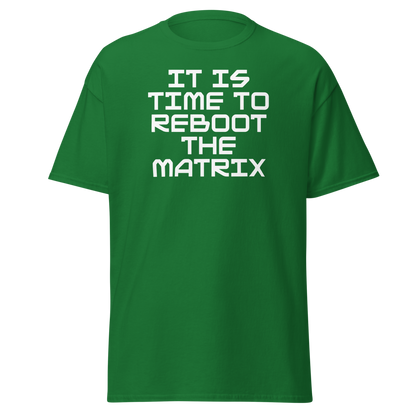"It's time to reboot the matrix" printed on a turf green on an invisible body