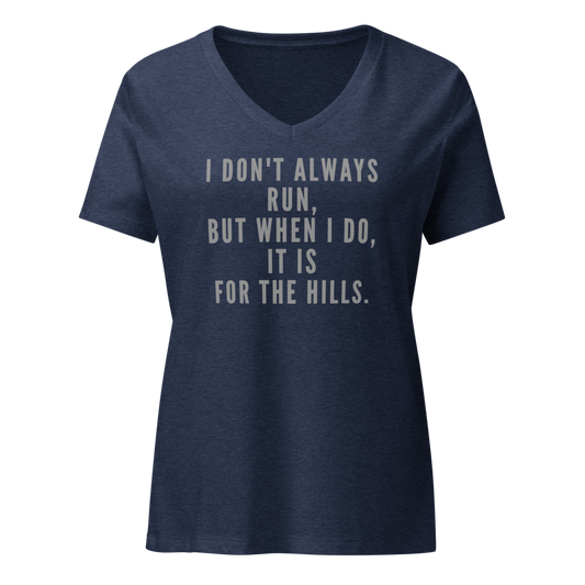 "I don't always run, but when I do, it is for the hills." printed on a heather navy on an invisible / simulated body