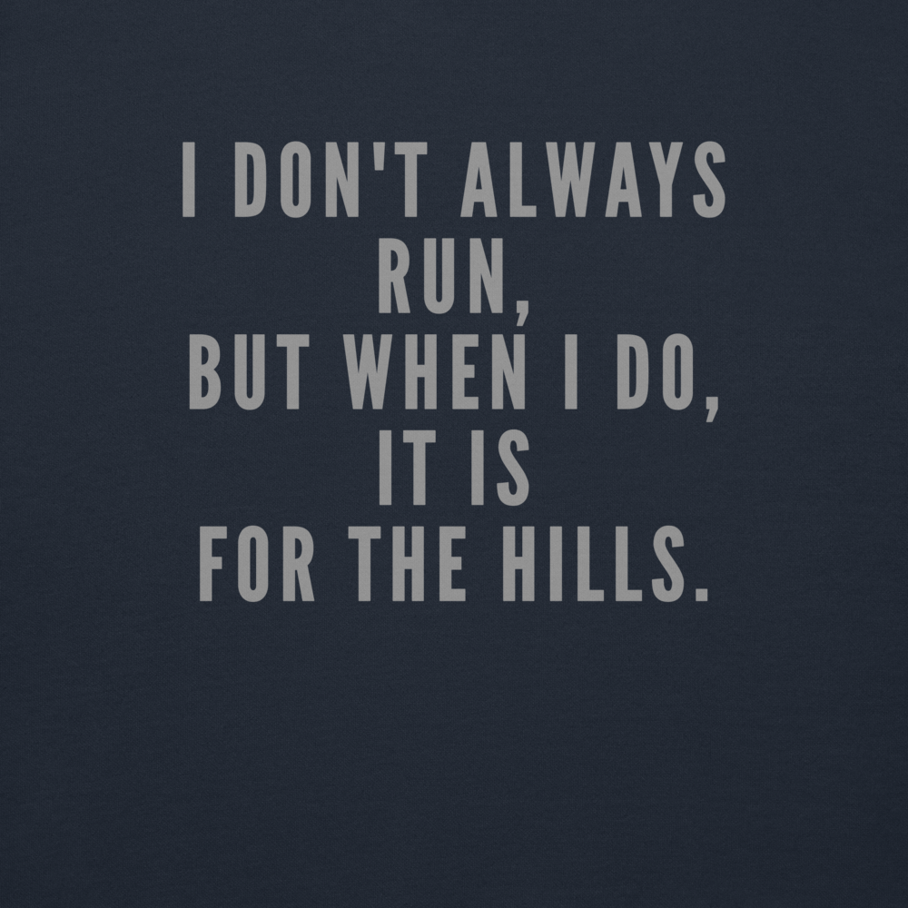 "I don't always run, but when I do, it is for the hills." printed on a navy blazer background