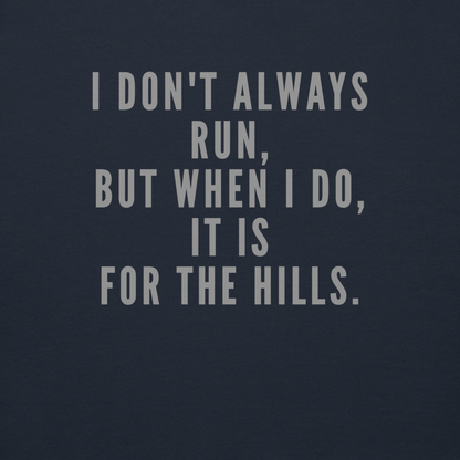 "I don't always run, but when I do, it is for the hills." printed on a navy blazer background
