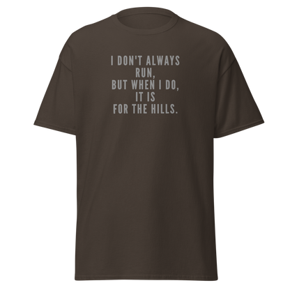 "I don't always run, but when I do, it is for the hills." printed on a dark chocolate on an invisible body