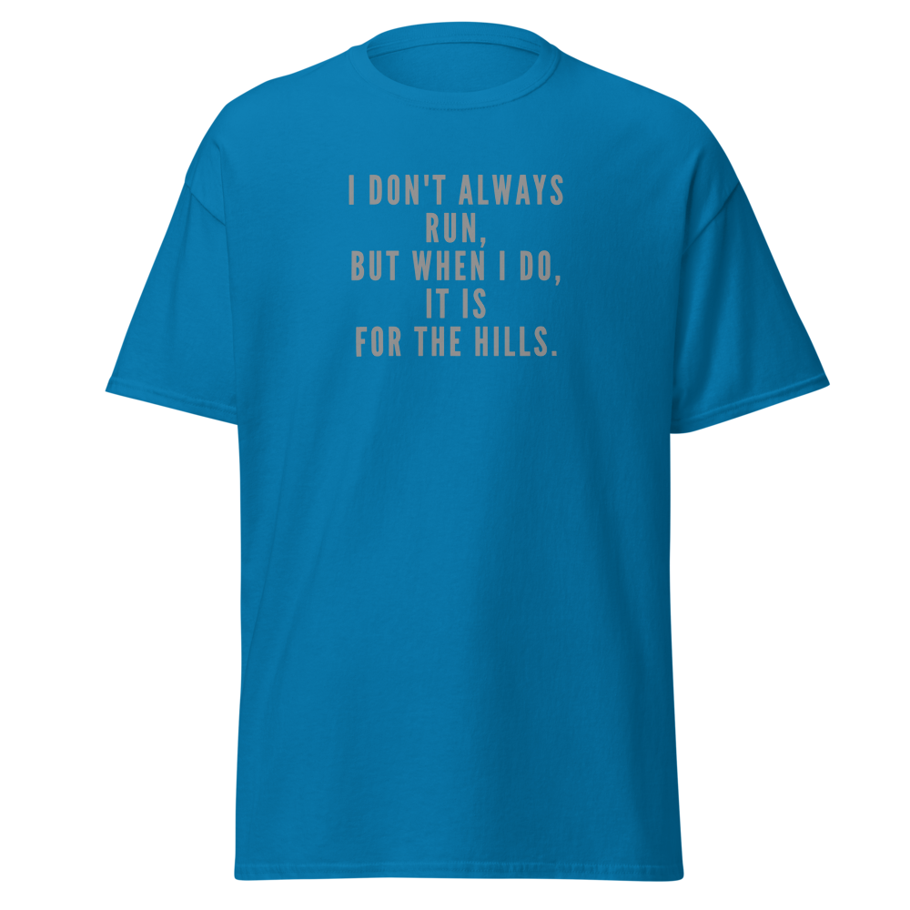 "I don't always run, but when I do, it is for the hills." printed on a sapphire on an invisible body