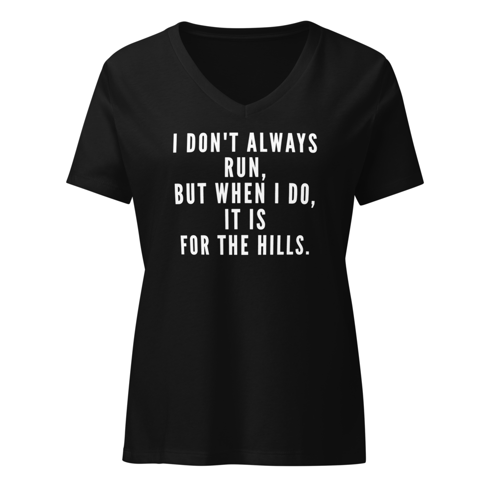 "I don't always run, but when I do, it is for the hills." printed on a solid black blend on an invisible / simulated body