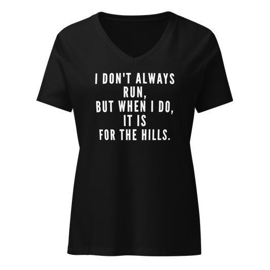 "I don't always run, but when I do, it is for the hills." printed on a solid black blend on an invisible / simulated body